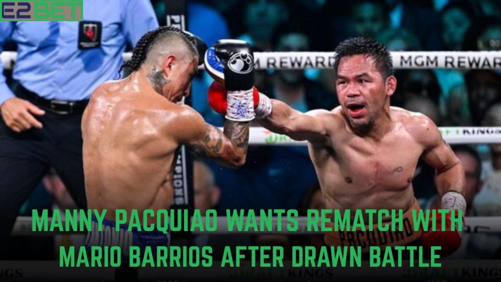 Manny Pacquiao Wants Rematch with Mario